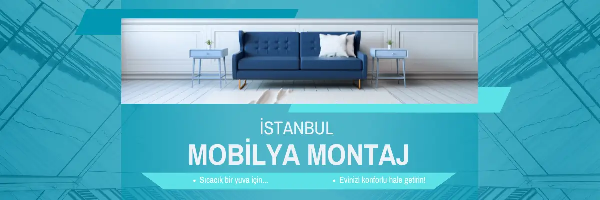İstanbul Mobilya Montaj Hizmeti
